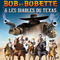 BOB ET BOBETTE ET LES DIABLES DU TEXAS
